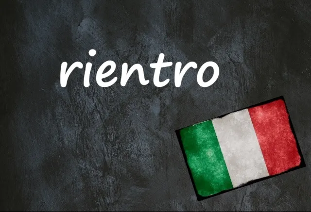Italian word of the day: 'Rientro'