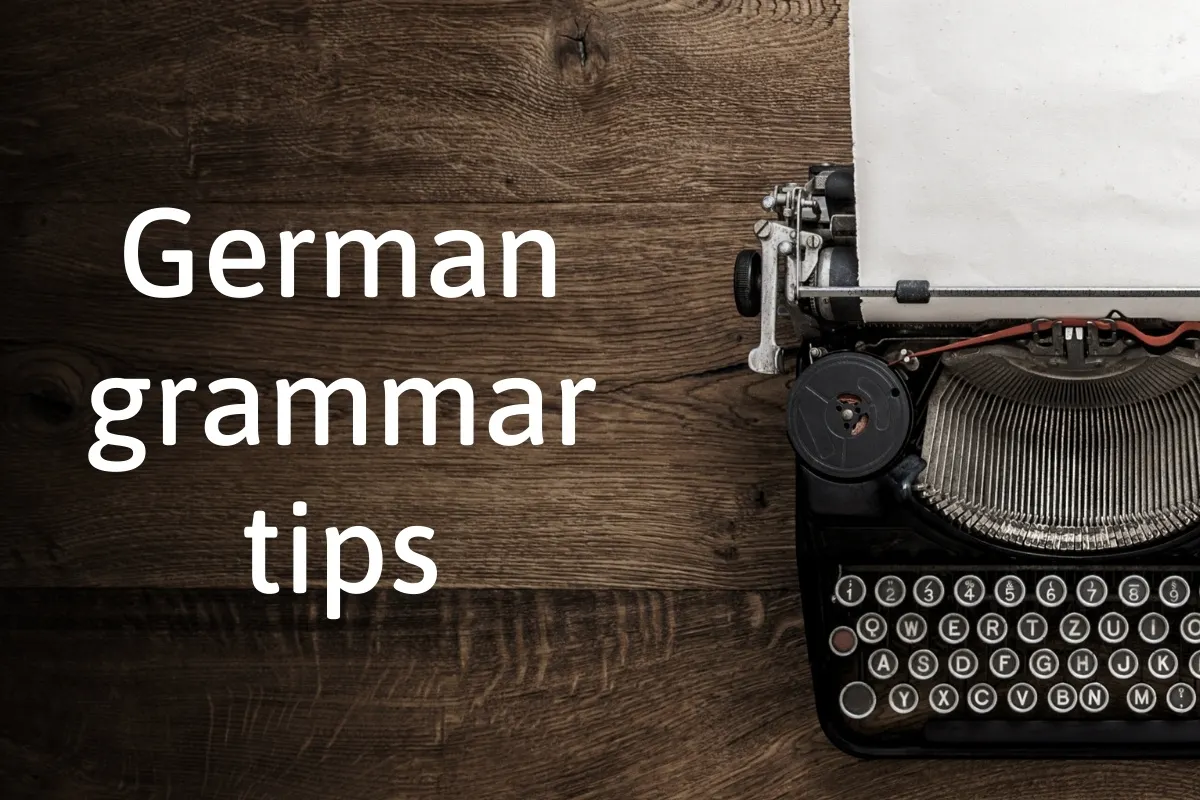 German grammar tips: Talk about the past, present and future with just two tenses