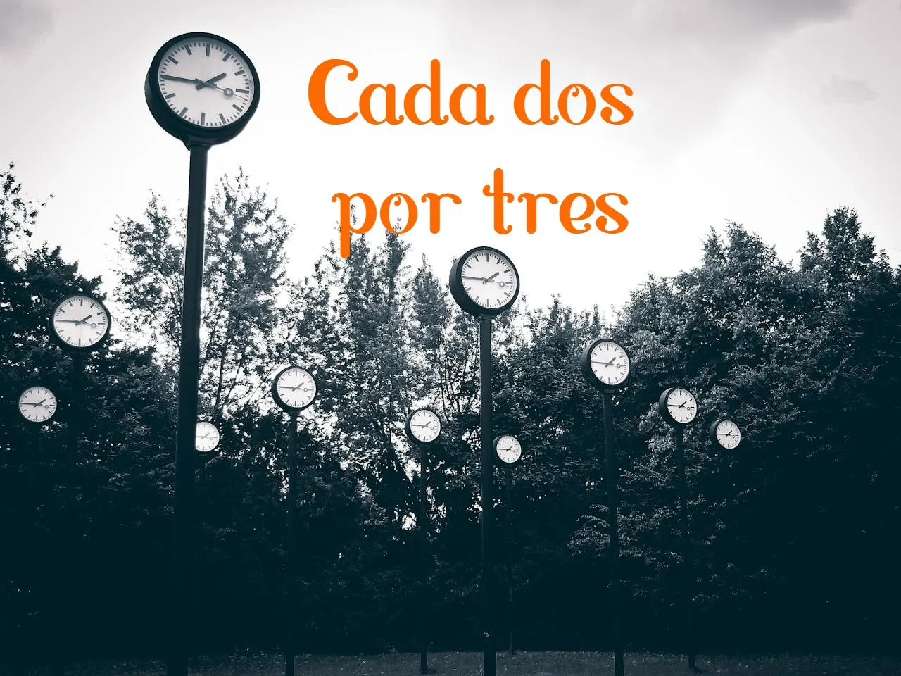 Spanish Expression of the Day: Cada dos por tres