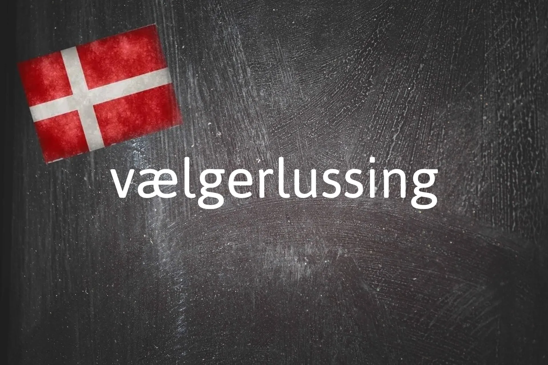 Danish word of the day: Vælgerlussing