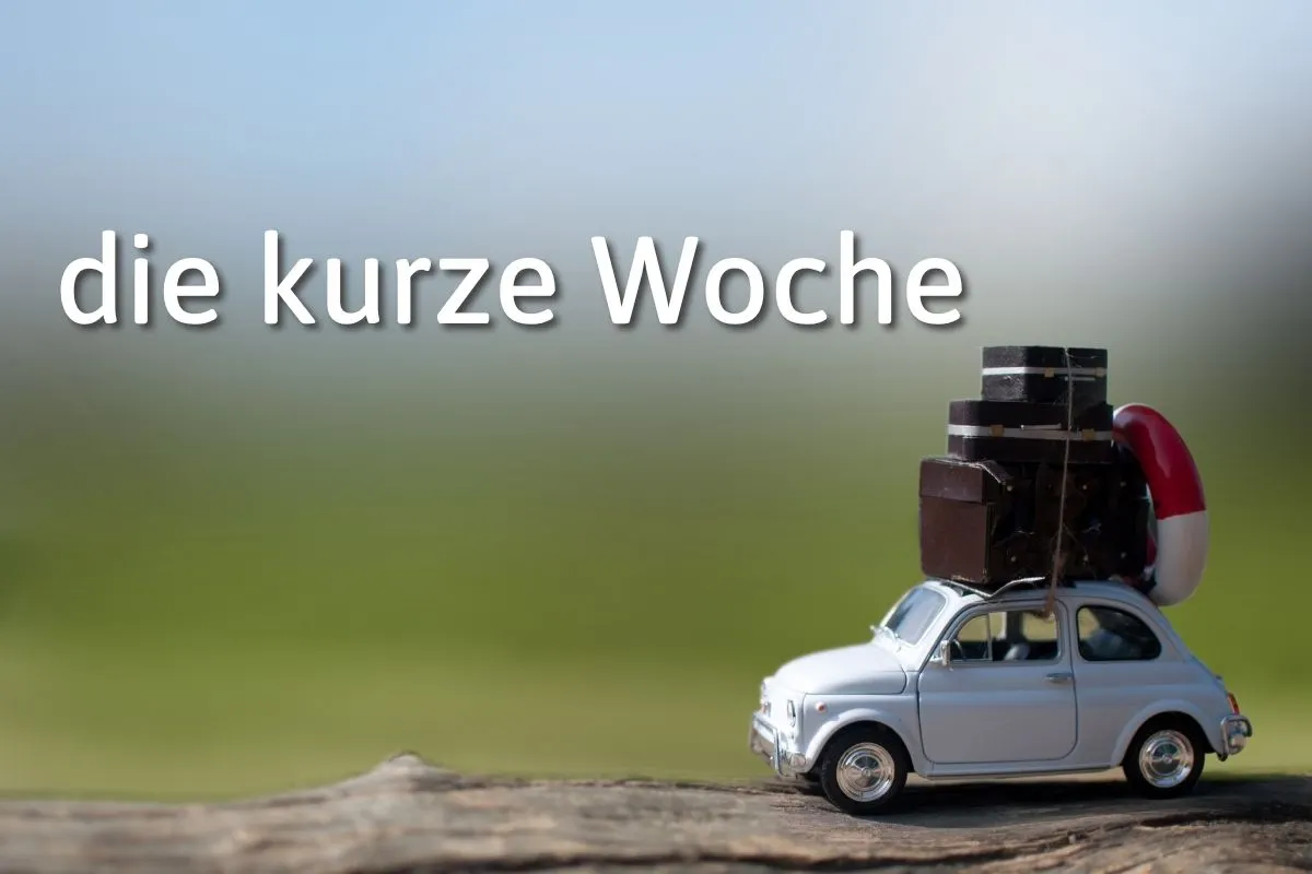 German Word of the Day: die kurze Woche