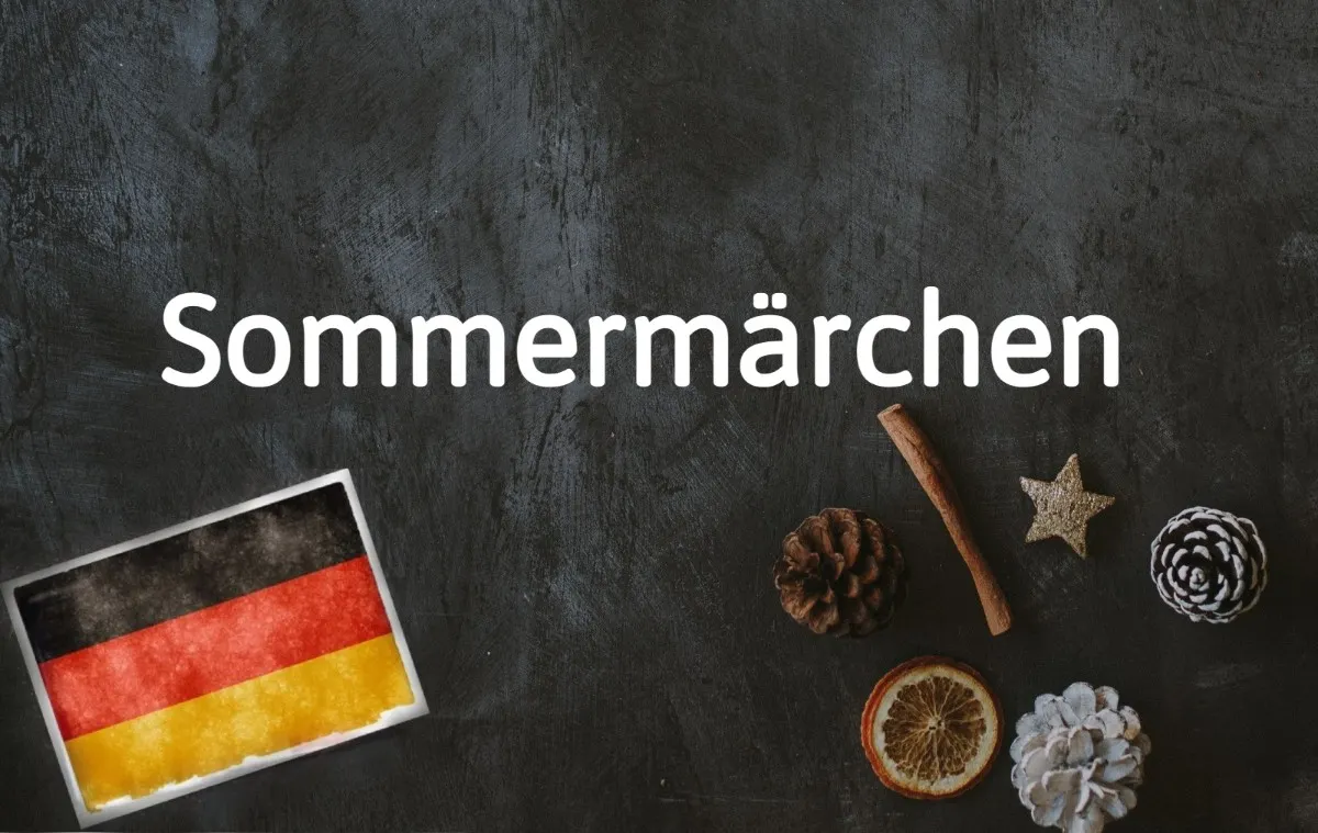 German word of the day: Sommermärchen