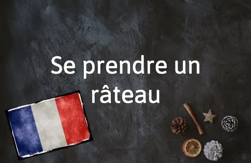 French Expression of the Day: Se prendre un râteau