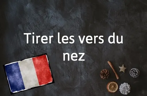 French Expression of the Day: Tirer les vers du nez