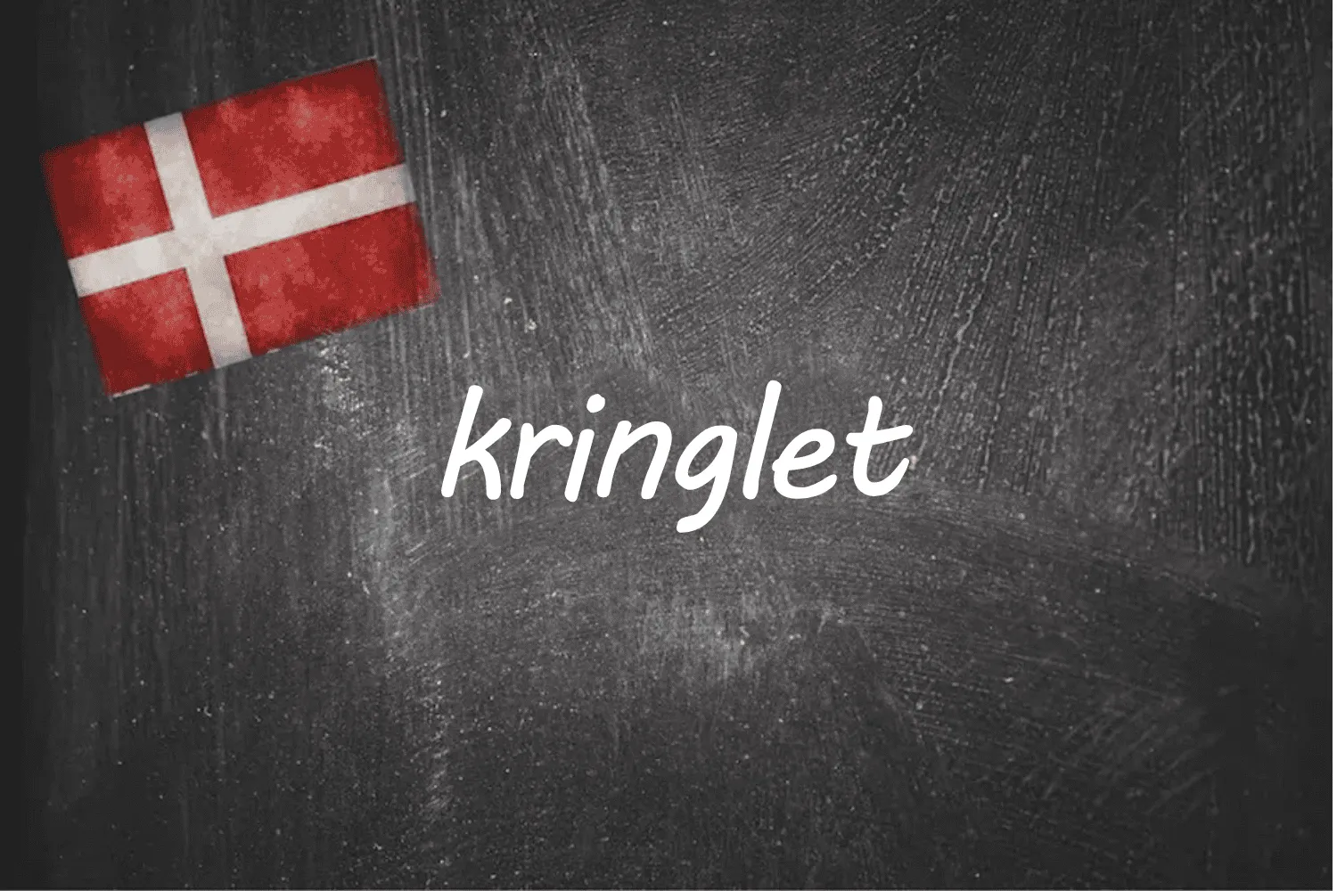 Danish Word of the Day: Kringlet