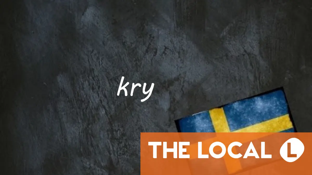 Swedish word of the day: kry
