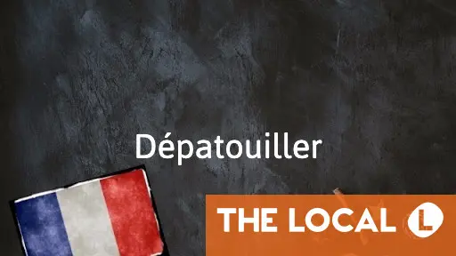 
            French Word of the Day: Dépatouiller
        