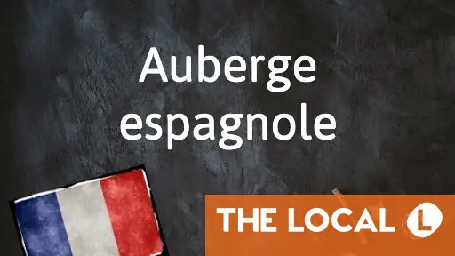 French Expression of the Day: Auberge espagnole