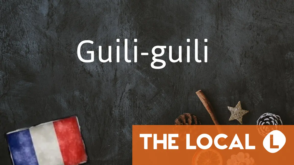 French Word of the Day: Guili-guili