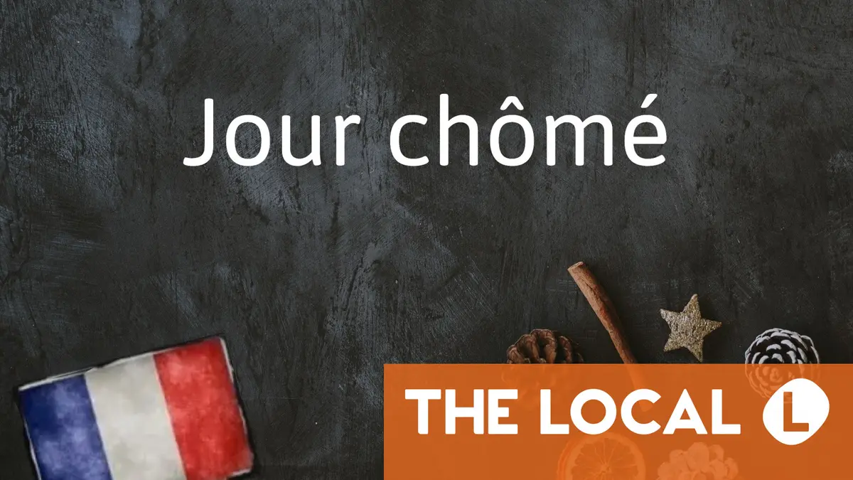 French Word of the Day: Jour chome