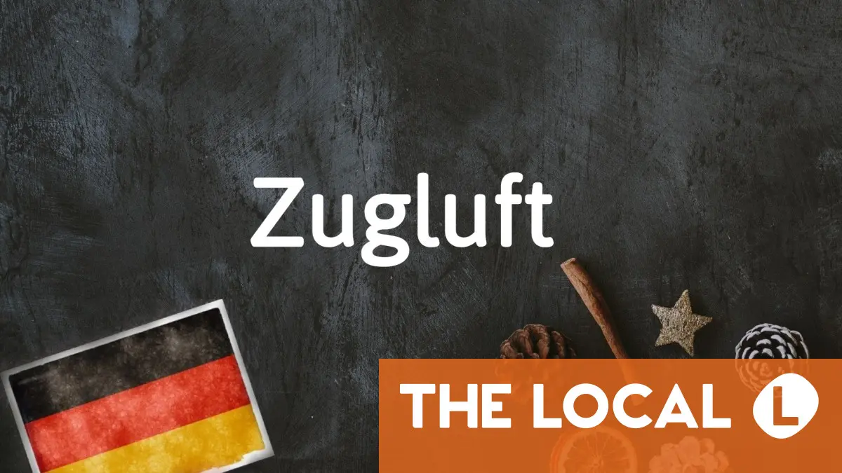 German word of the day: Zugluft
