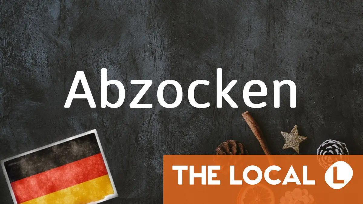 German word of the day: Abzocken