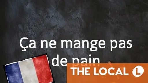 French expression of the day: ça ne mange pas de pain