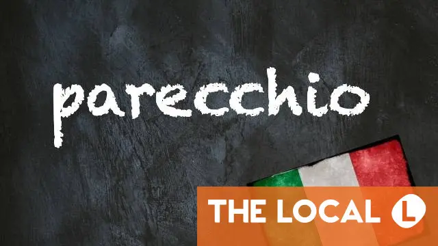 Italian word of the day: ‘Parecchio’