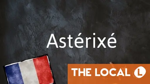 French Word of the Day: Astérixé