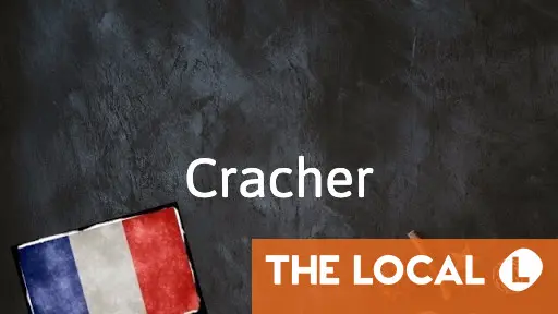 French Word of the Day: Cracher