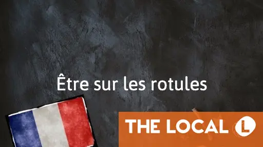 A graphic with a French flag and text reading "Être sur les rotules" and "THE LOCAL".