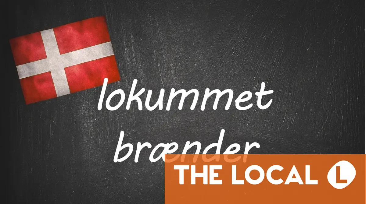 Danish expression of the day: “Lokummet brænder”