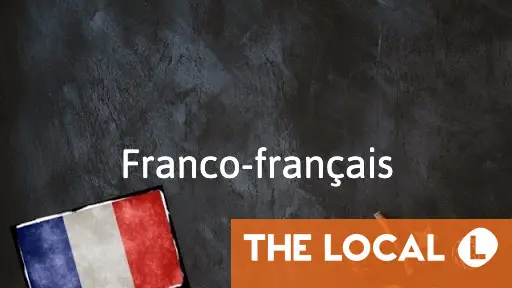 
            French Expression of the Day: Franco-Français
        