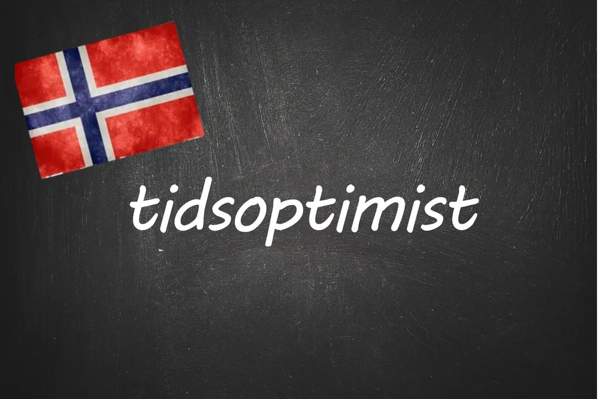 Norwegian word of the day: tidsoptimist