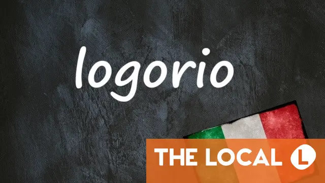 
            Italian word of the day: ‘Logorio’
        