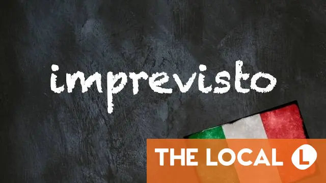 Italian word of the day: ‘Imprevisto’