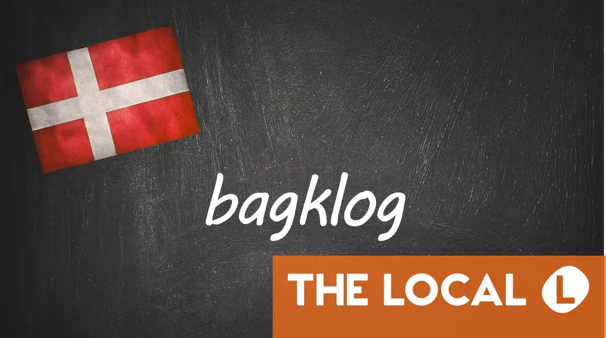 Danish word of the day: bagklog