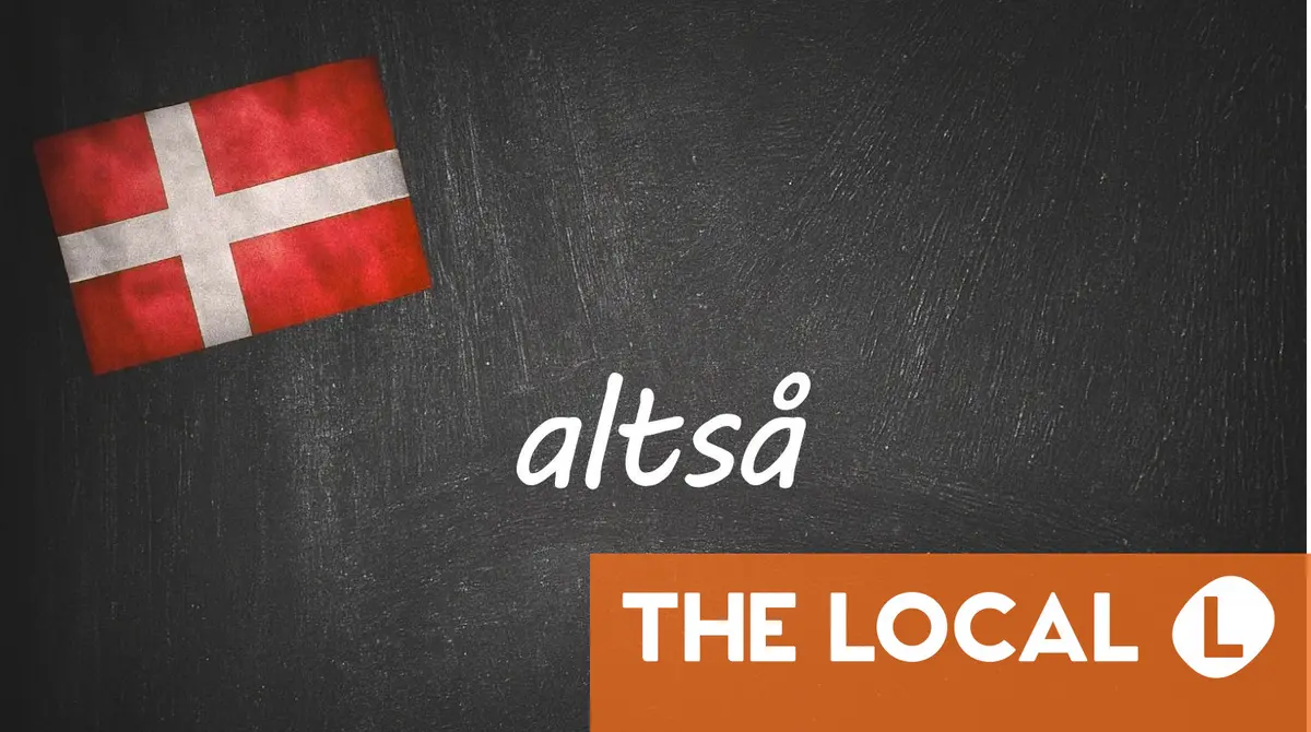 Danish word of the day: altså