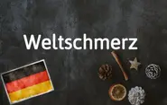 German word of the day: Weltschmerz