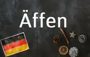 German word of the day: Äffen