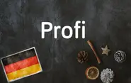 German word of the day: Profi
