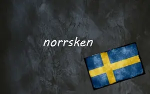 Swedish word of the day: norrsken