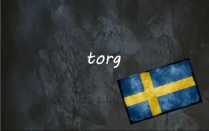 Swedish word of the day: torg